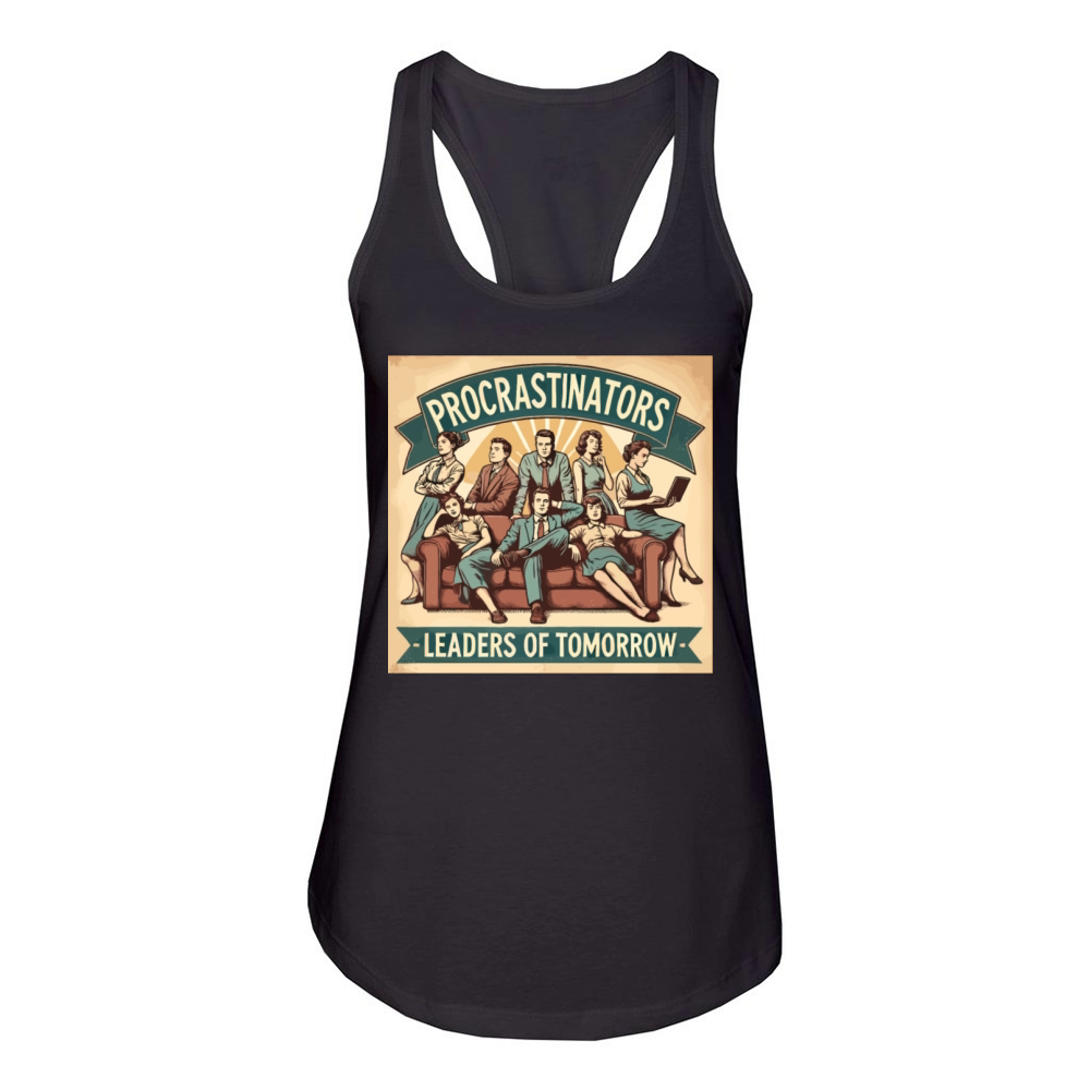 Procrastinators Leaders of Tomorrow Humor Women's Racerback Tank