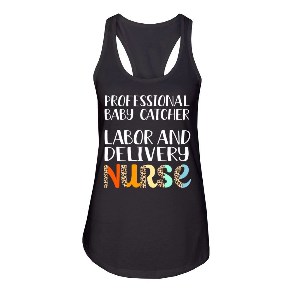 Professional Baby Catcher Labor And Delivery Nurse Women's Racerback Tank