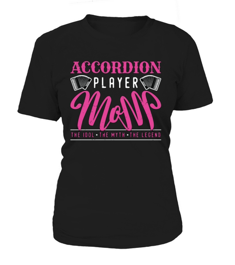 Accordion Player Mom The Idol The Music Lover Women's T-Shirt