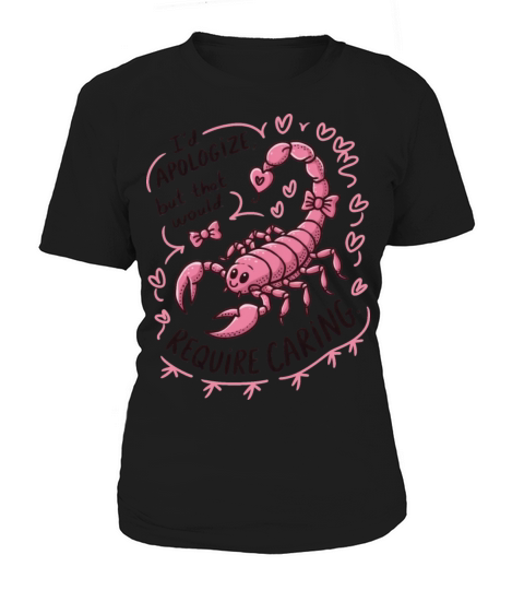 Scorpio Apology Funny Scorpio Quote Women's T-Shirt