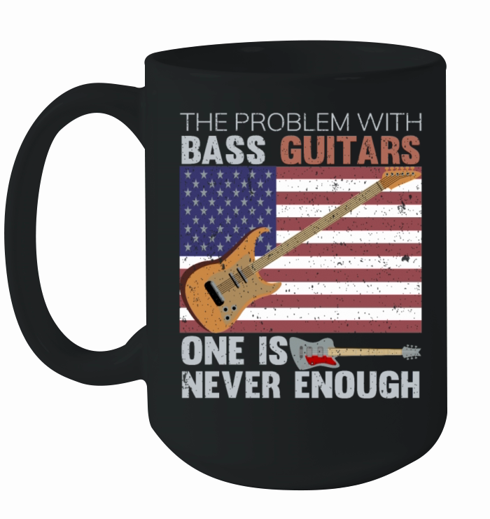 The Problem With Bass Guitars Funny T-Shirt Ceramic Mug