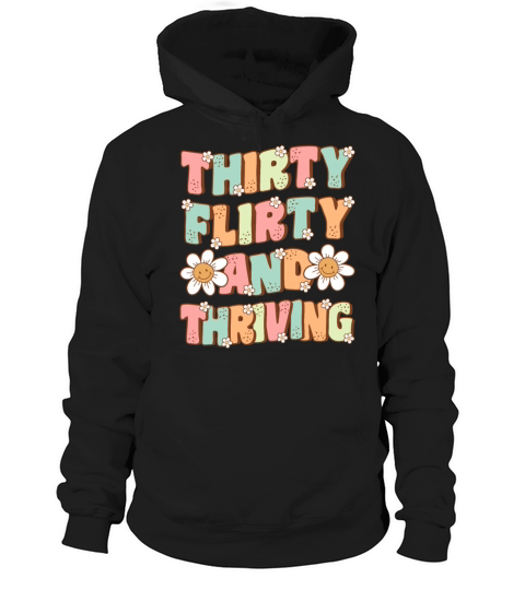 Thirty Flirty and Thriving Groovy 30th Birthday Hoodie Unisex