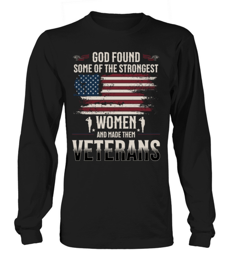 God Found Some Strongest Women And Made Them Long sleeved Unisex