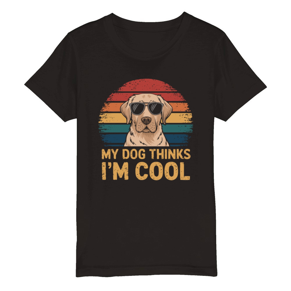 Labrador Retriever My Dog Thinks Im Cool Organic Kids Crewneck T-shirt