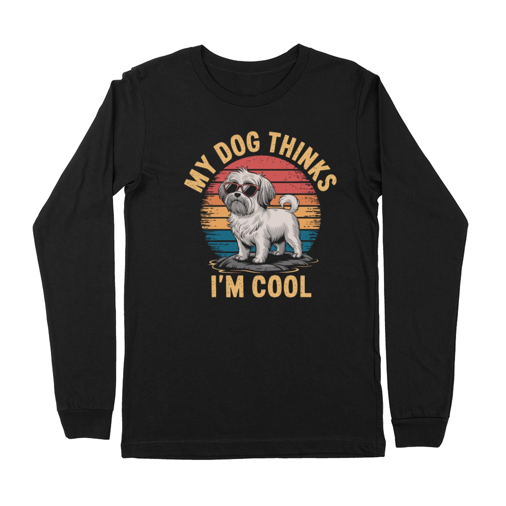 Maltese Dog My Dog Thinks Im Cool Premium Long Sleeve