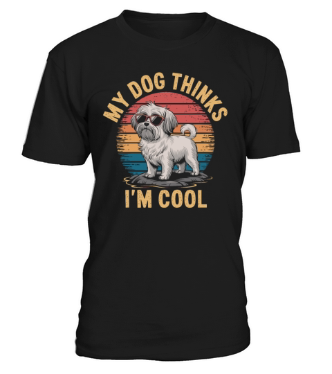 Maltese Dog My Dog Thinks Im Cool T-Shirt Unisex