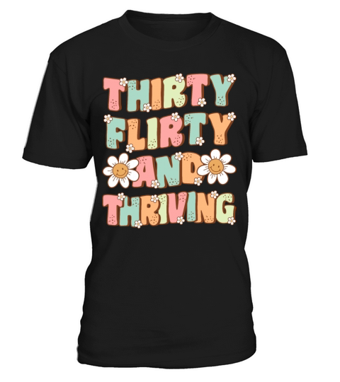 Thirty Flirty and Thriving Groovy 30th Birthday T-Shirt Unisex