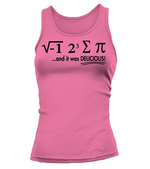 I Ate Some Pie And It Was Delicious 8 Pi Day 1WH1 Tank top Woman