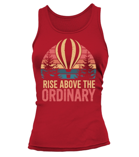 Rise Above The Ordinary Hot Air Balloon Tank top Woman