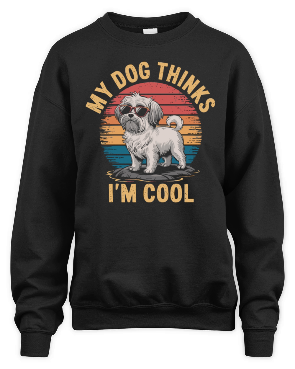 Maltese Dog My Dog Thinks Im Cool Unisex Premium Crewneck Sweatshirt