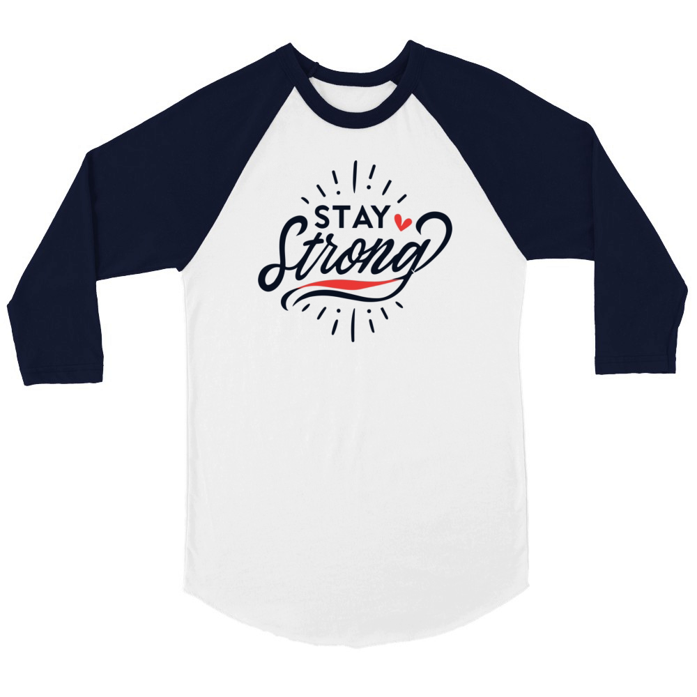 Stay Strong Unisex ¾ sleeve Raglan T-shirt