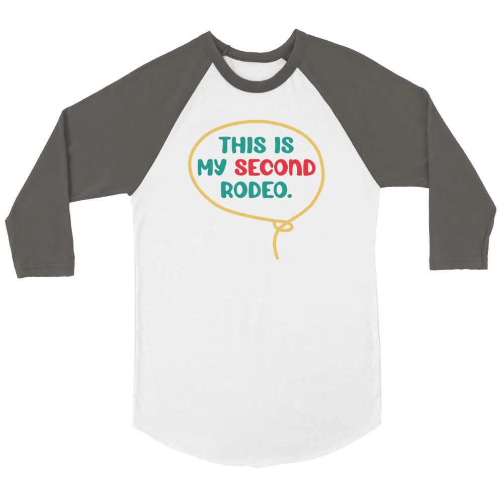 This is my second rodeo Unisex ¾ sleeve Raglan T-shirt
