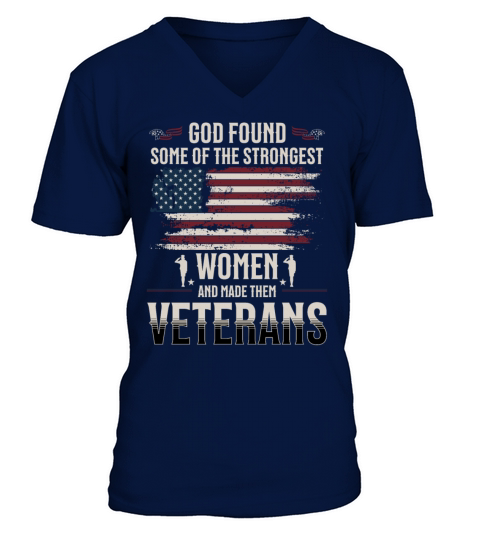 God Found Some Strongest Women And Made Them V-Neck T-shirt