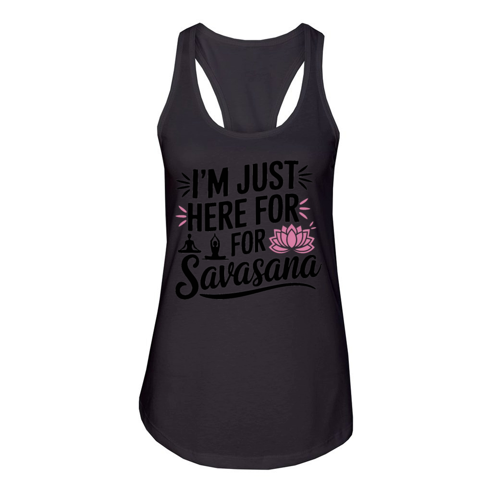 Im Just Here For Savasana Funny Yoga Meditation Women's Racerback Tank