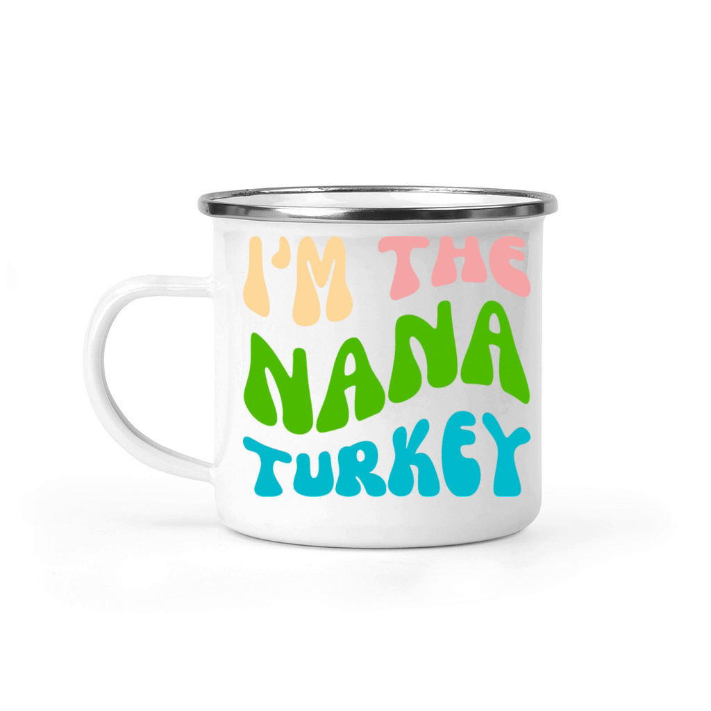 Im The Nana Turkey Camping Mug