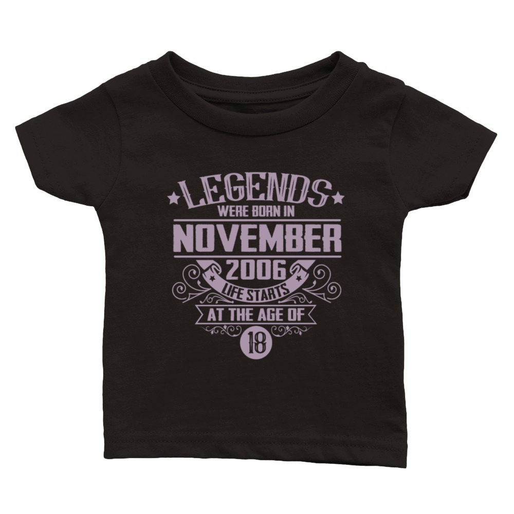 Legends Born November 2006 18 Birthday Vintage Classic Baby Crewneck T-shirt