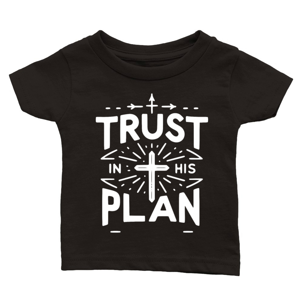 Trust in His Plan Classic Baby Crewneck T-shirt