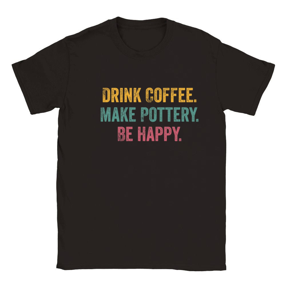 Drink Coffee Make Pottery Be Happy Funny Vintage Classic Kids Crewneck T-shirt