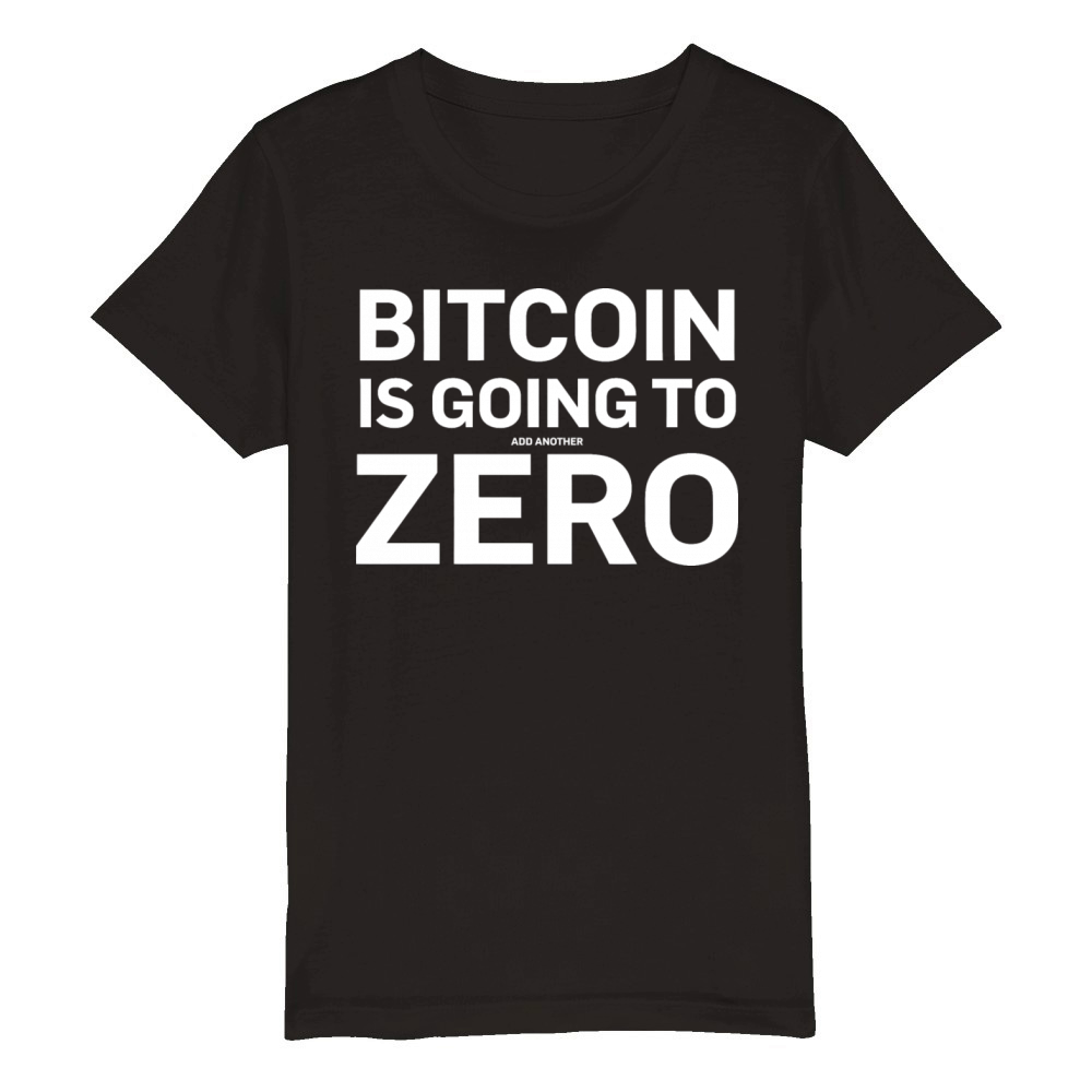 Bitcoin quotes Bitcoin is going to add another Organic Kids Crewneck T-shirt