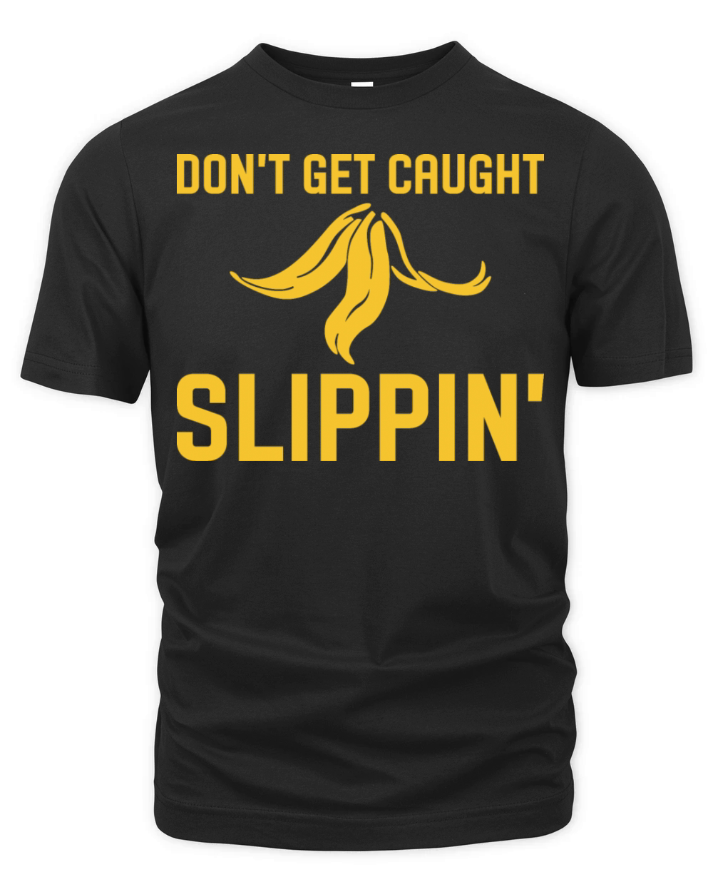 Funny Quote Banana Peel Don t Get Caught Organic Unisex T-shirt