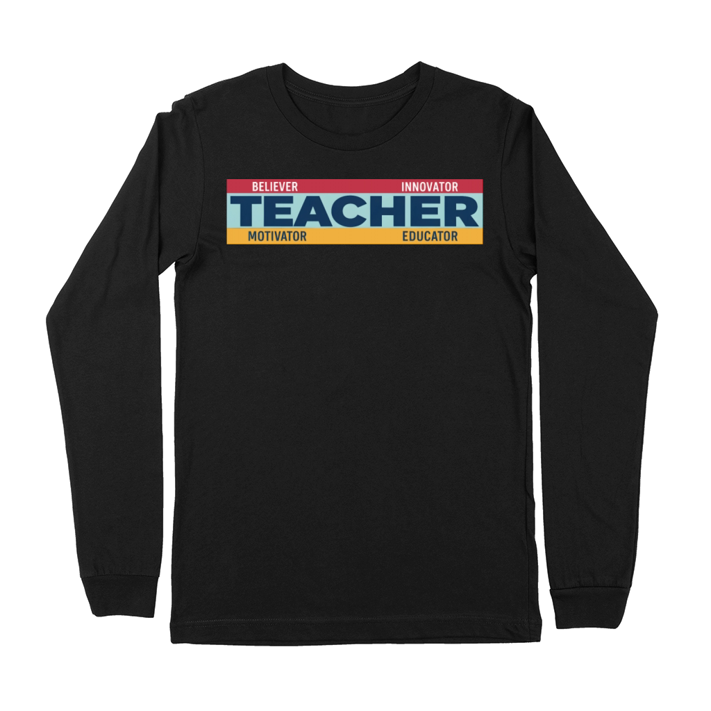 teacher believer innovator motivator educator Premium Long Sleeve