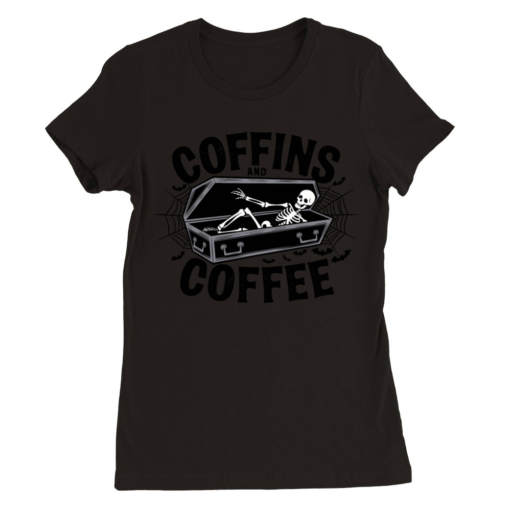 Coffins and Coffee Premium Womens Crewneck T-shirt