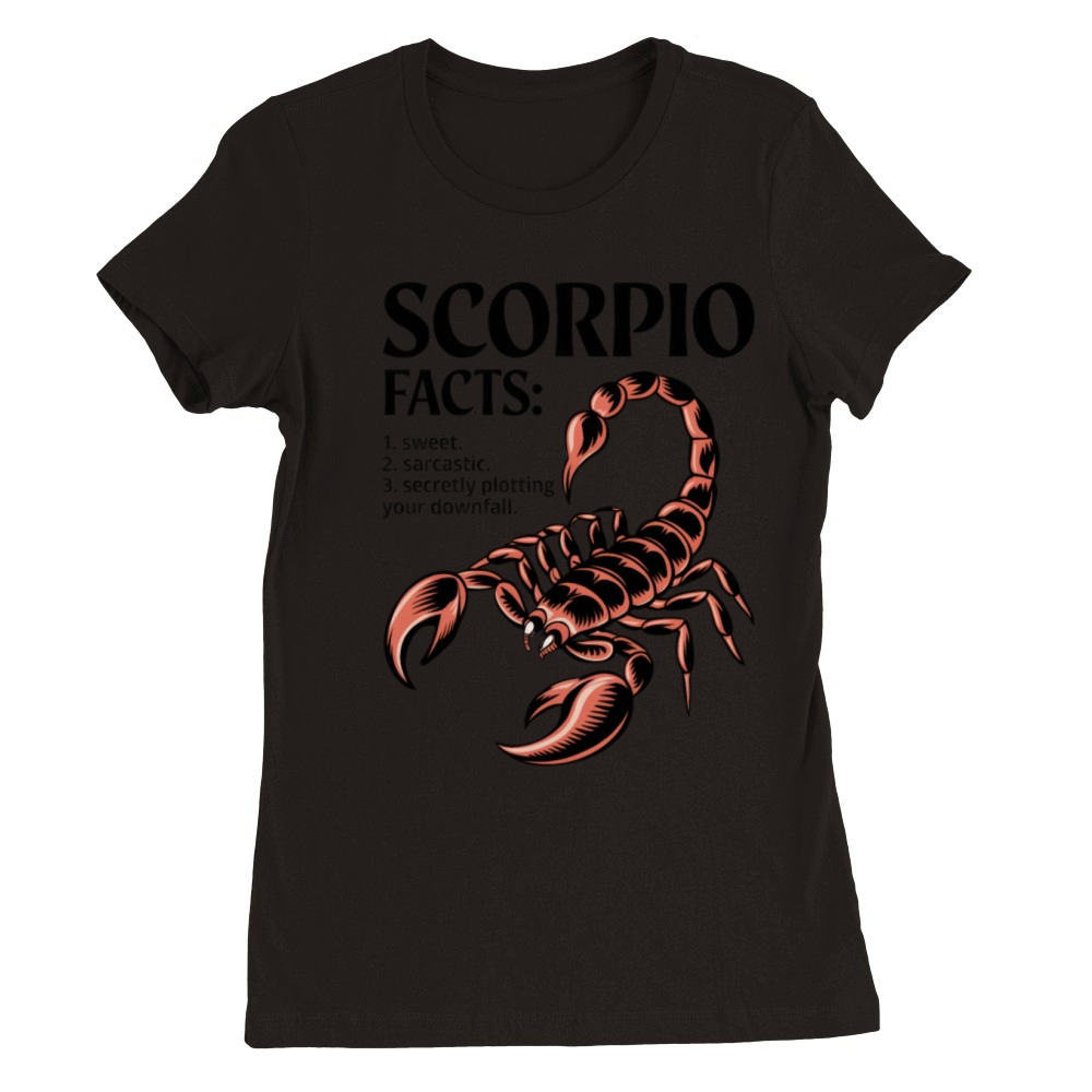Funny Scorpio Zodiac Quote Premium Womens Crewneck T-shirt