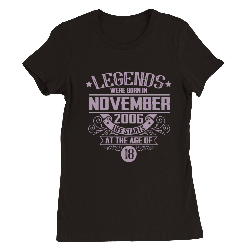 Legends Born November 2006 18 Birthday Vintage Premium Womens Crewneck T-shirt