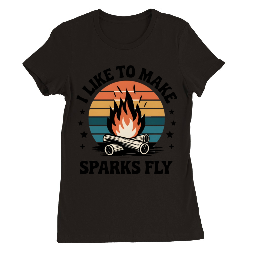 quotes I Like To Make Sperks Fly Premium Womens Crewneck T-shirt