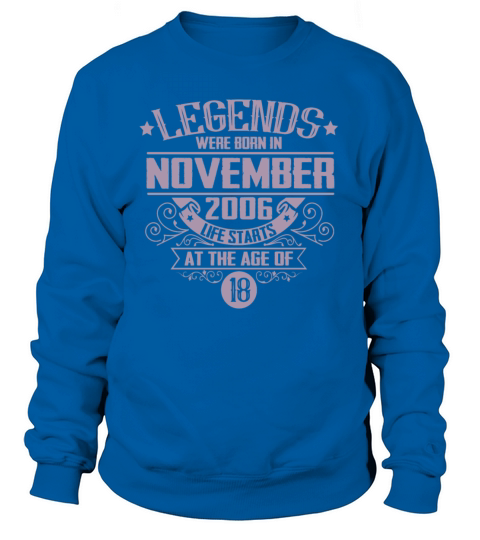 Legends Born November 2006 18 Birthday Vintage Sweatshirt Unisex