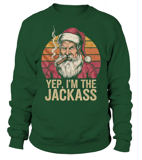 Yep I m The Jackass Funny Vintage Halloween Santa Sweatshirt Unisex