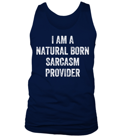 Natural Born Sarcasm Provider Witty Humor Expert Tank Top Unisex