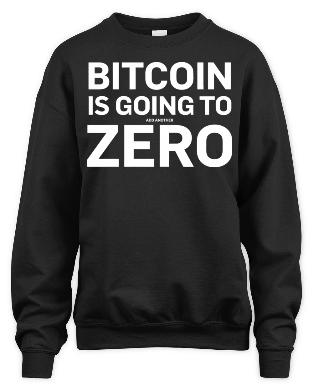 Bitcoin quotes Bitcoin is going to add another Unisex Premium Crewneck Sweatshirt
