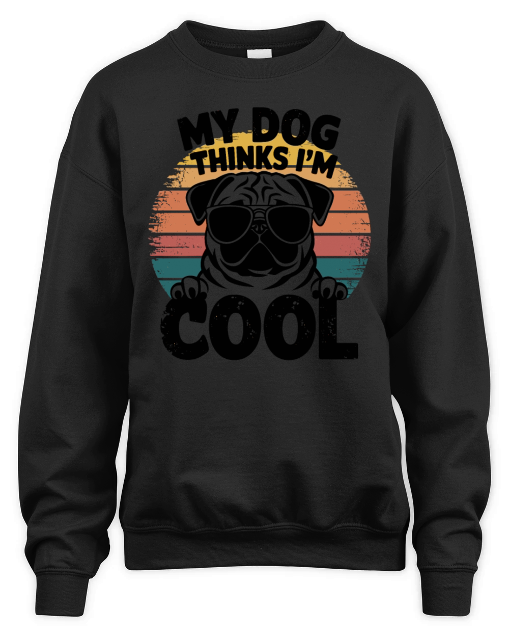 Pug My Dog Thinks Im Cool Unisex Premium Crewneck Sweatshirt