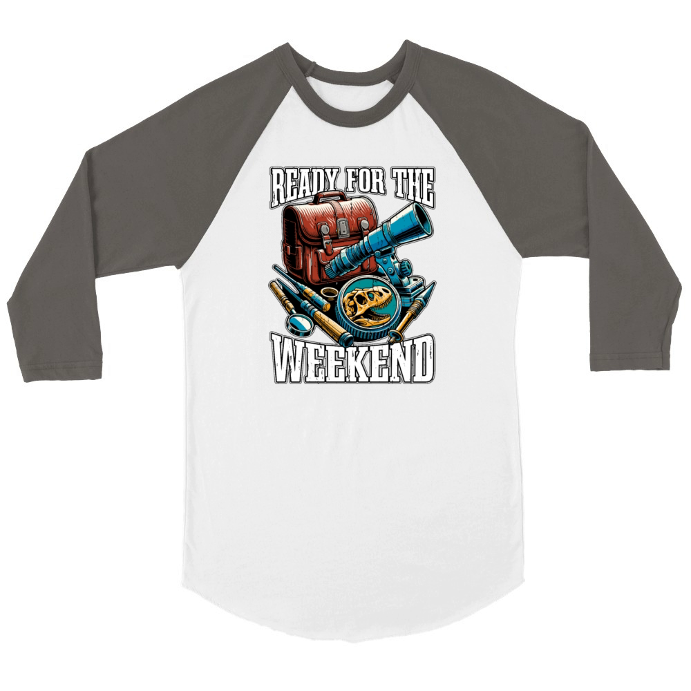 Fossil Hunter Ready For The Weekend Geologist Unisex ¾ sleeve Raglan T-shirt
