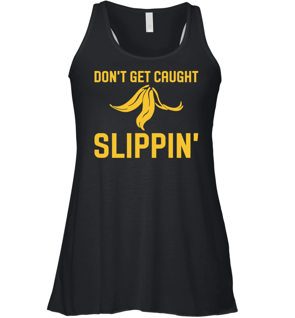 Funny Quote Banana Peel Don t Get Caught Women's Flowy Tank Top