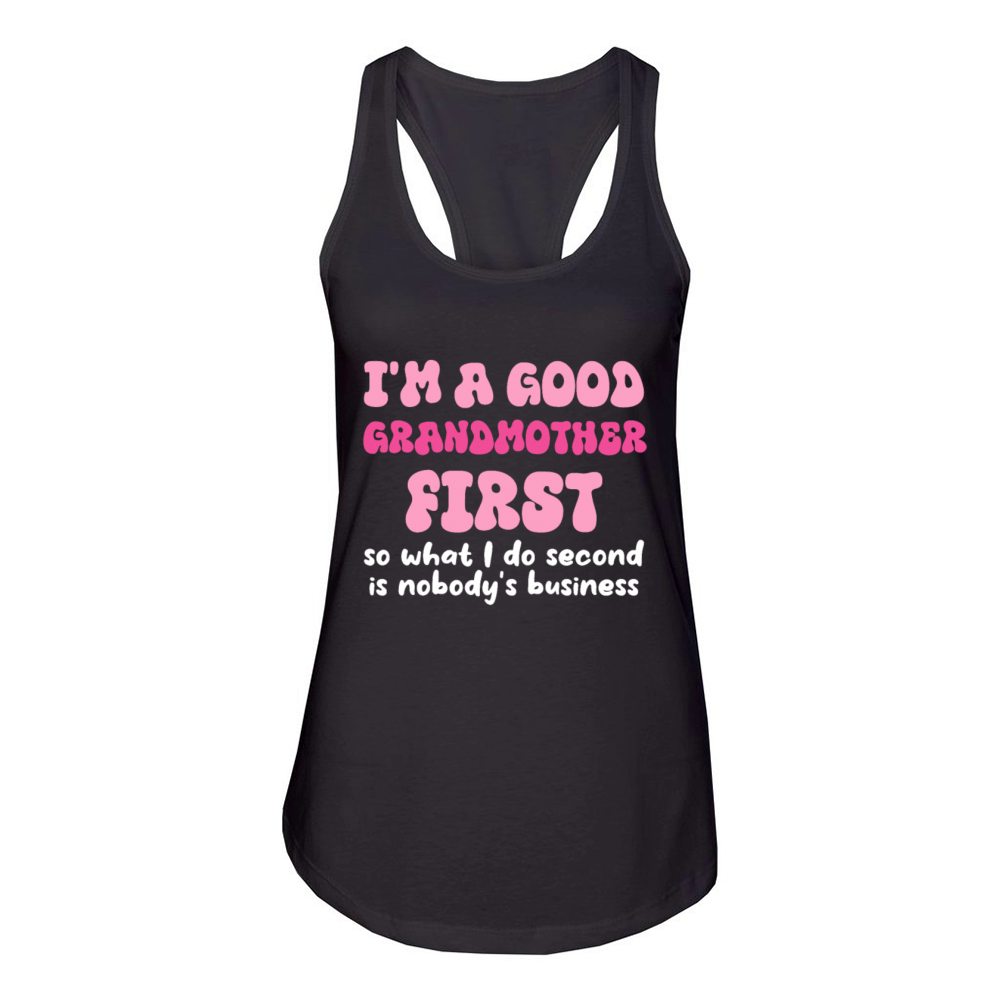 Im a good grandmother first Women's Racerback Tank