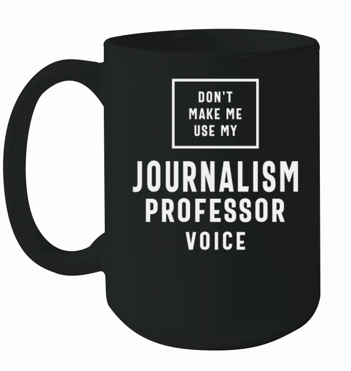 Funny Job Occupation Journalism Professor Ceramic Mug