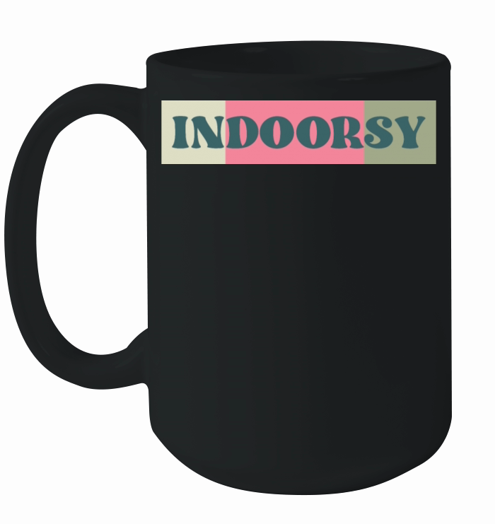 Indoorsy funny indoor lovers quote Ceramic Mug
