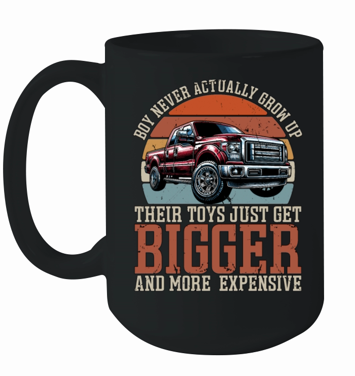 Pickup Truck Boys Never Actually Grow Up Drivers Ceramic Mug