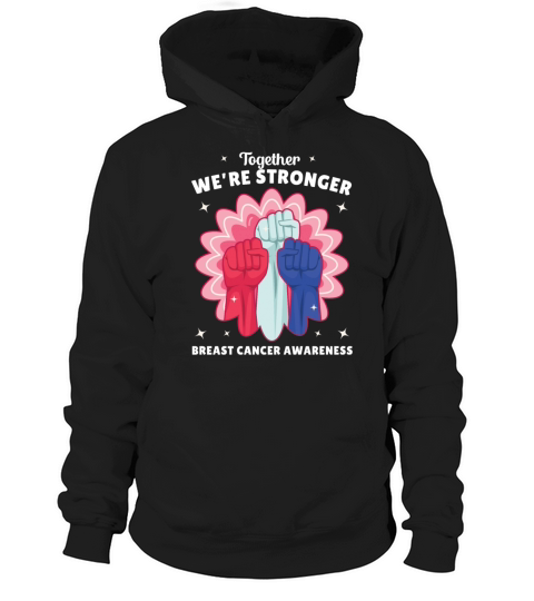 Together We’re Stronger Breast Cancer Awareness Hoodie Unisex