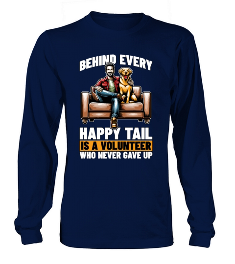 Animal Shelter Behind Every Happy Tail Dog Owner Long sleeved Unisex