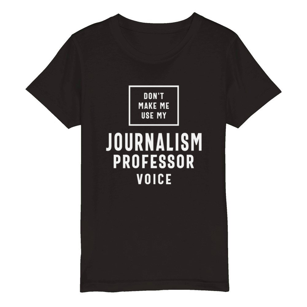 Funny Job Occupation Journalism Professor Organic Kids Crewneck T-shirt