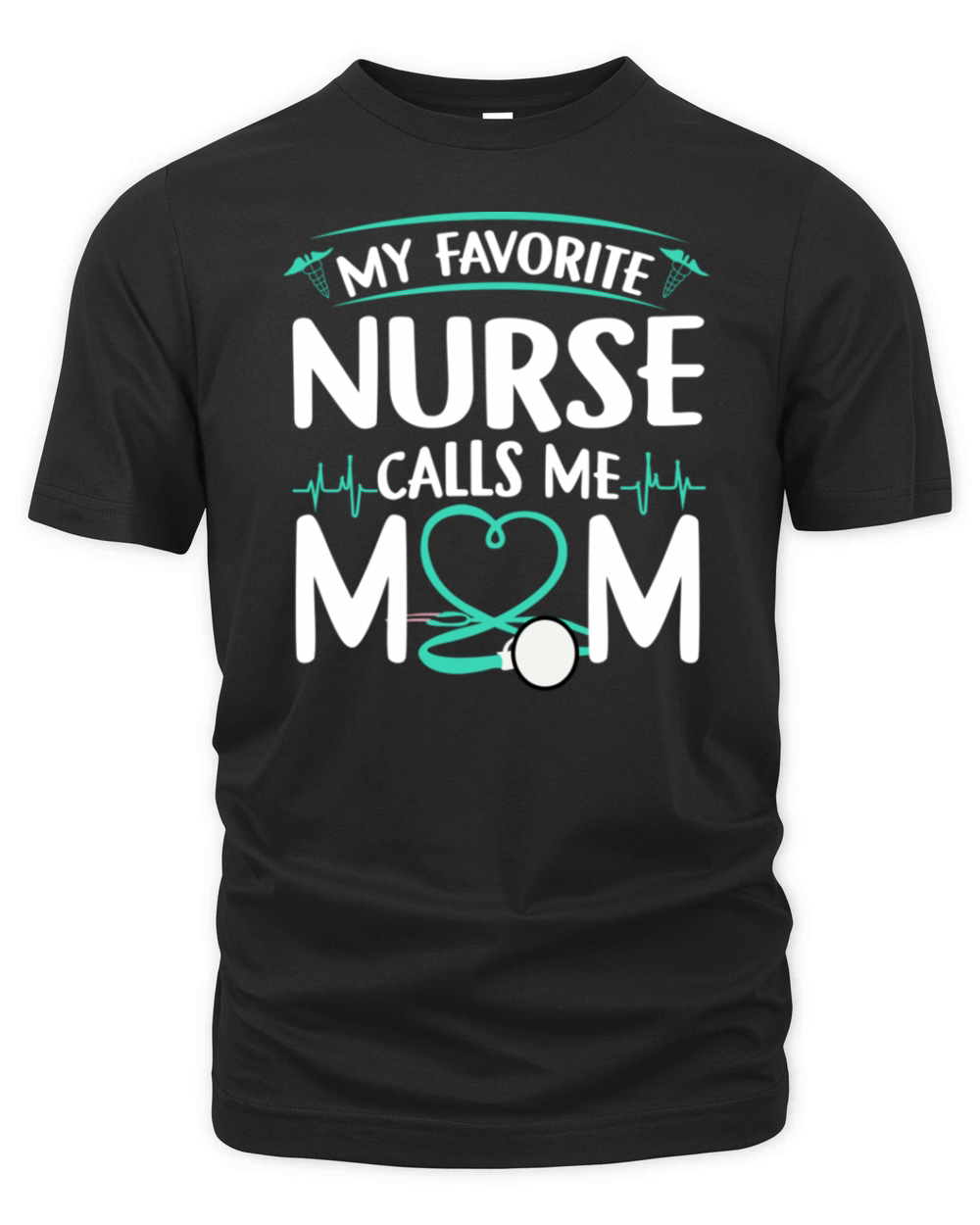 My favorite nurse calls me mom Organic Unisex T-shirt