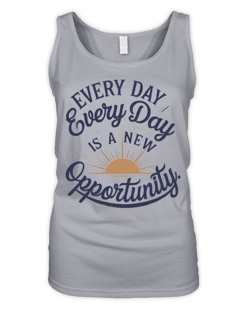 Everyday Is A New Opportunity Organic Women's Tank Top