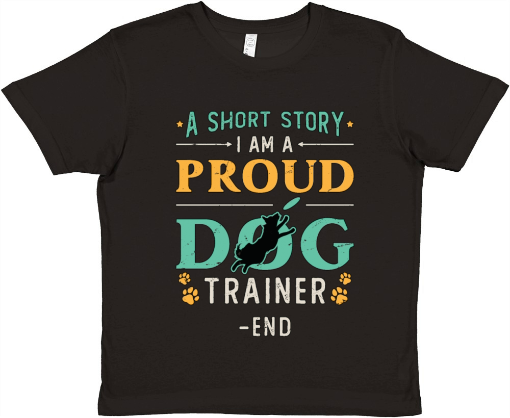Dog Trainer A Short Story I Am A Proud Dog Owner Premium Kids Crewneck T-shirt