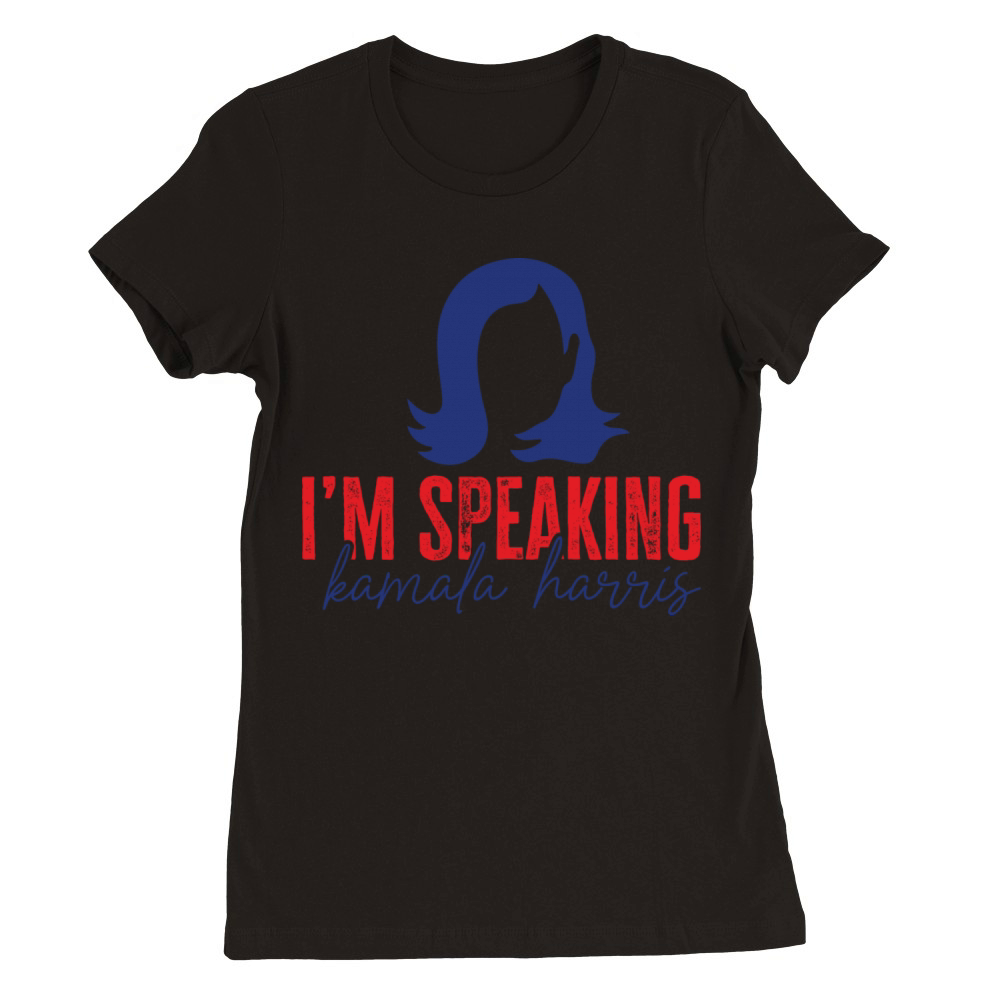 I’m Speaking Kamala Harris Premium Womens Crewneck T-shirt