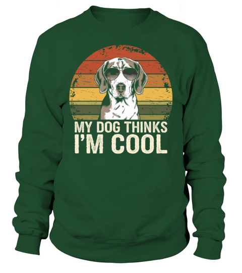 Beagle My Dog Thinks Im Cool Sweatshirt Unisex
