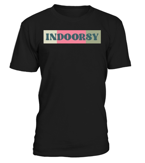 Indoorsy funny indoor lovers quote T-Shirt Unisex