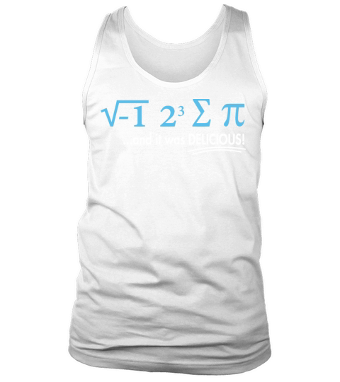 I Ate Some Pie And It Was Delicious 8 Pi Day 1BK8 Tank Top Unisex